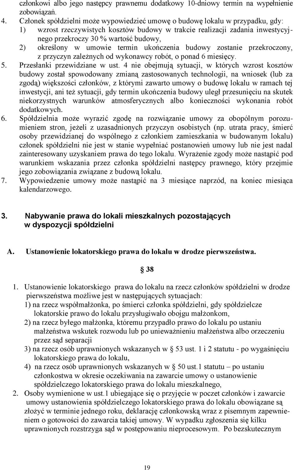 określony w umowie termin ukończenia budowy zostanie przekroczony, z przyczyn zależnych od wykonawcy robót, o ponad 6 miesięcy. 5. Przesłanki przewidziane w ust.