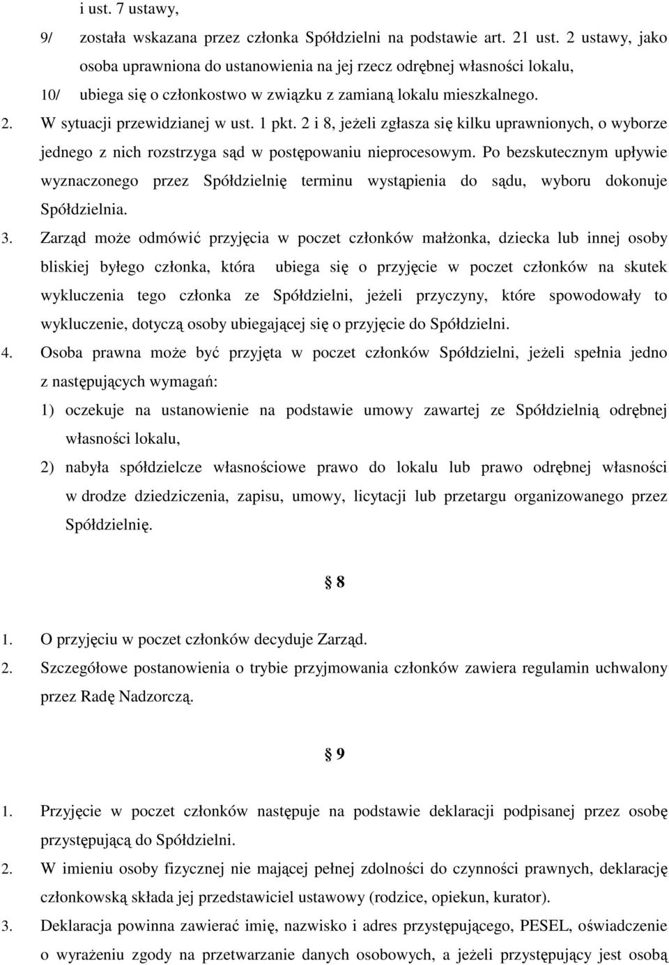 2 i 8, jeŝeli zgłasza się kilku uprawnionych, o wyborze jednego z nich rozstrzyga sąd w postępowaniu nieprocesowym.