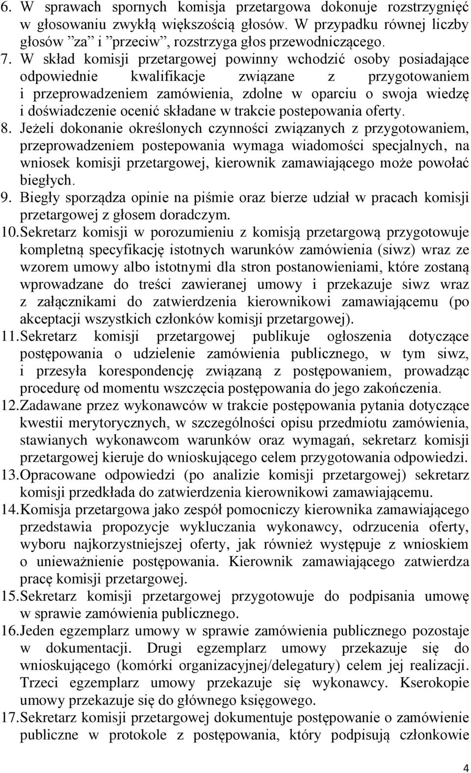ocenić składane w trakcie postepowania oferty. 8.