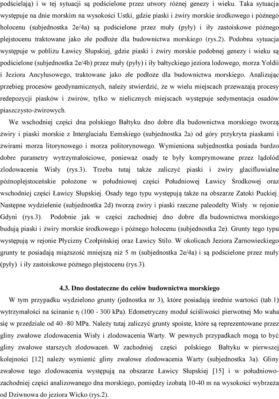 plejstocenu traktowane jako złe podłoże dla budownictwa morskiego (rys.2).