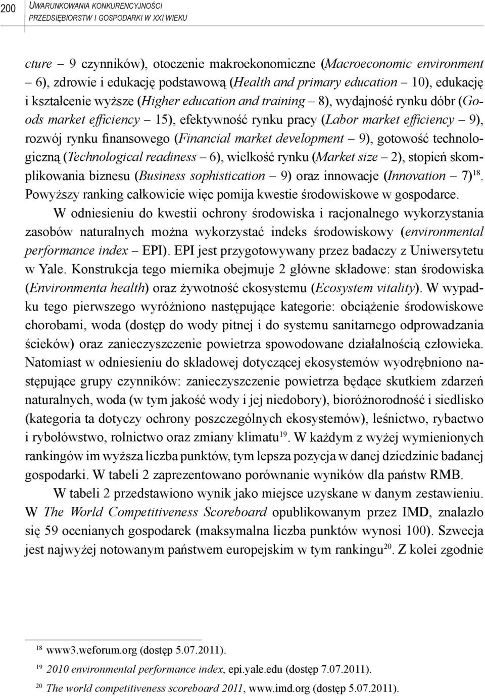 rynku finansowego (Financial market development 9), gotowość technologiczną (Technological readiness 6), wielkość rynku (Market size 2), stopień skomplikowania biznesu (Business sophistication 9)