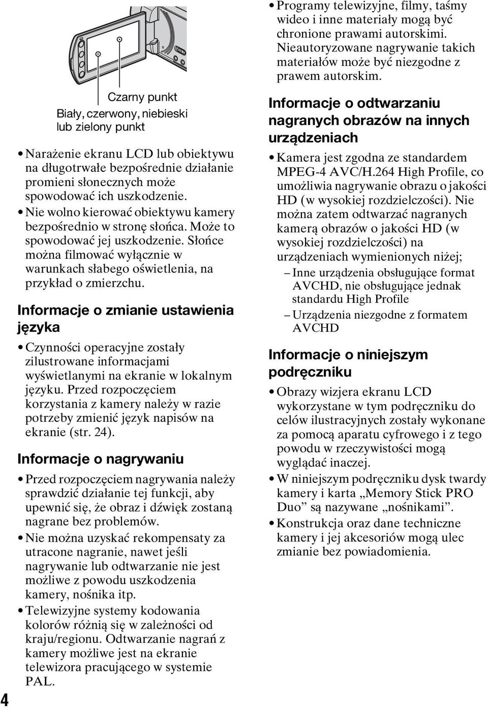 Informacje o zmianie ustawienia języka Czynności operacyjne zostały zilustrowane informacjami wyświetlanymi na ekranie w lokalnym języku.