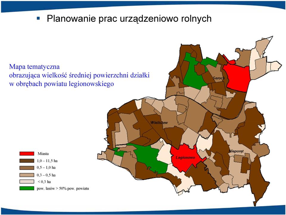 obrębach powiatu legionowskiego Miasta 1,0 11,5 ha