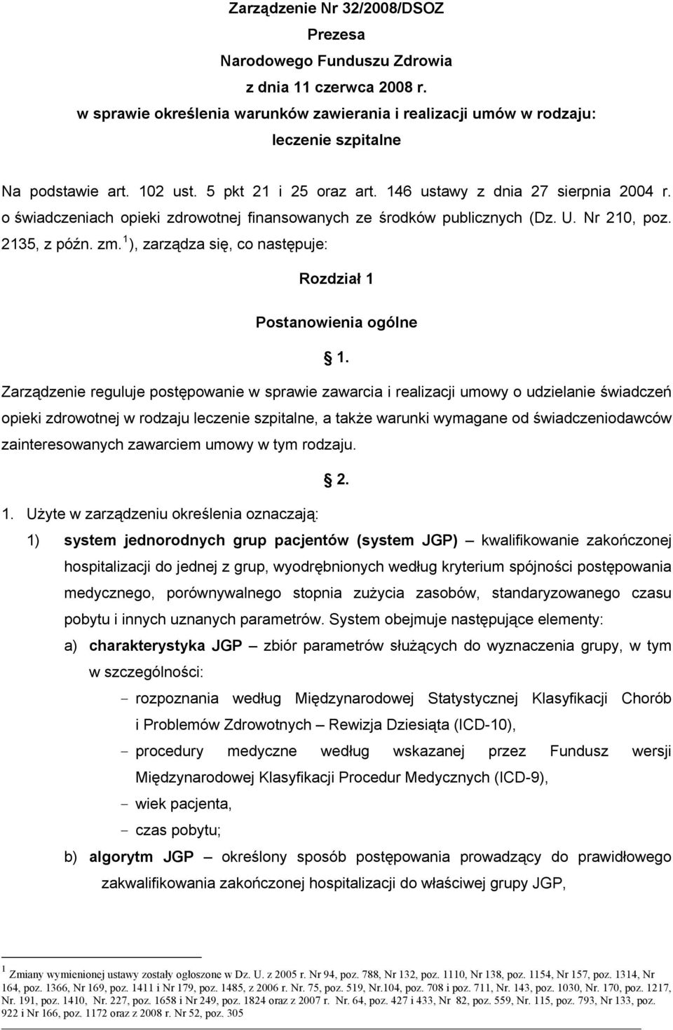 1 ), zarządza się, co następuje: Rozdział 1 Postanowienia ogólne 1.