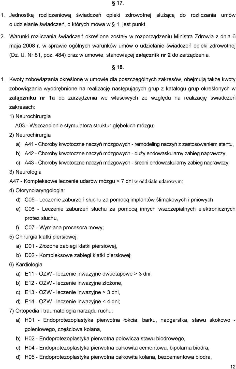 484) oraz w umowie, stanowiącej załącznik nr 2 do zarządzenia. 18