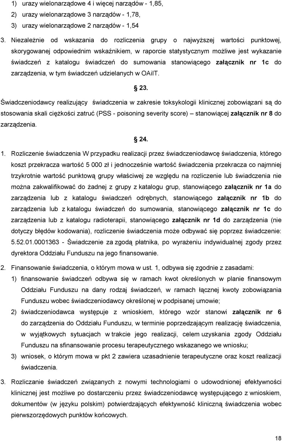 sumowania stanowiącego załącznik nr 1c do zarządzenia, w tym świadczeń udzielanych w OAiIT. 23.