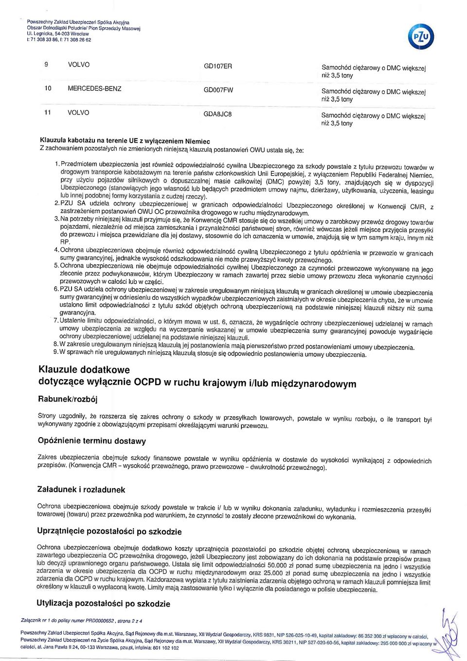 {iamoch6d cigzarowy o DMC wiqks;rej niz 3,5 tony Klauzula kabota2u na terenie UE z wylqczeniem Niemiec 2l zachowaniem pozostalych nie zmienionych niniejsz4 klauzul4 postanowierl OWU ustala sig, ze: