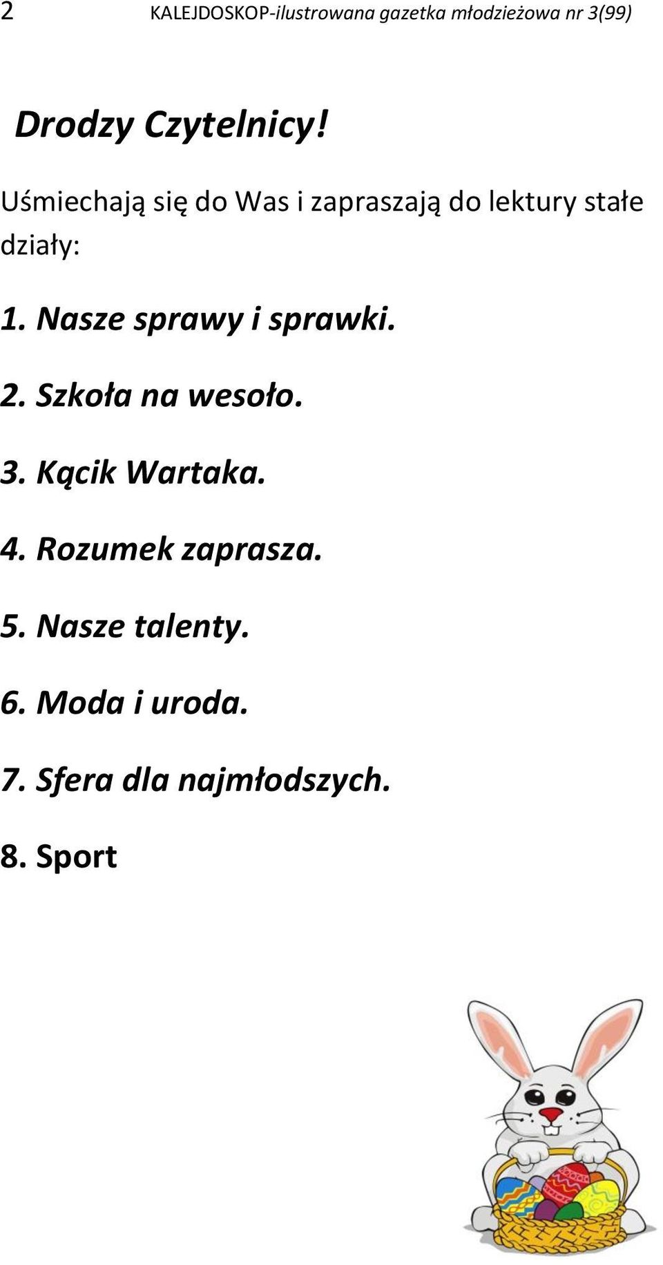 Nasze sprawy i sprawki. 2. Szkoła na wesoło. 3. Kącik Wartaka. 4.