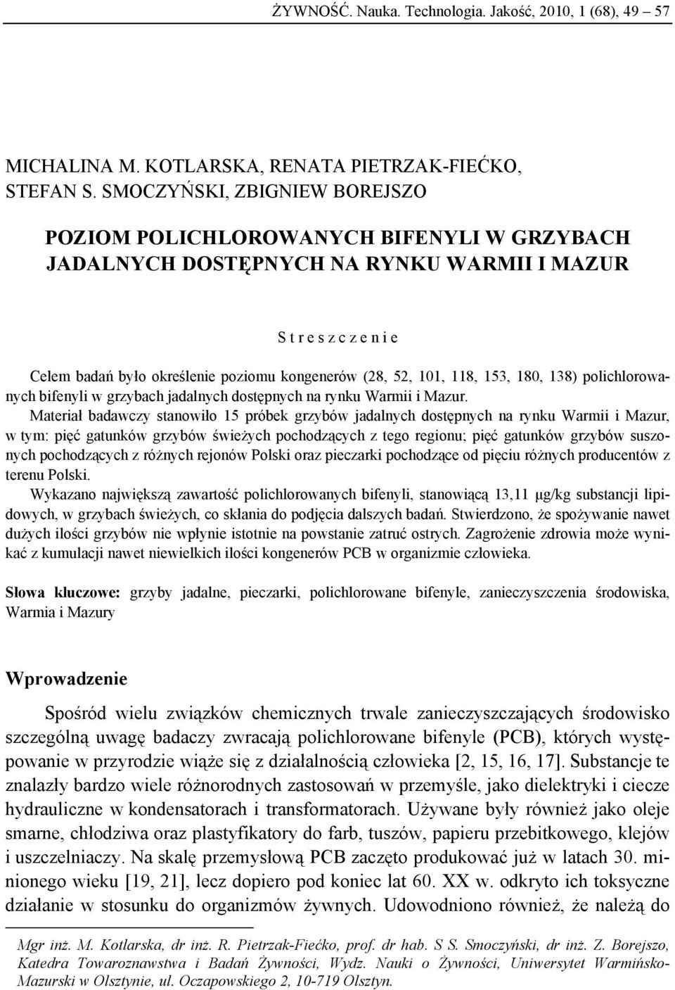 101, 118, 153, 180, 138) polichlorowanych bifenyli w grzybach jadalnych dostępnych na rynku Warmii i Mazur.