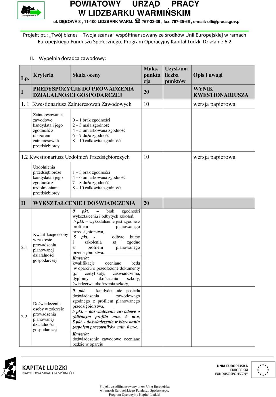 umiarkowana zgodność 6 7 duża zgodność 8 10 całkowita zgodność 1.