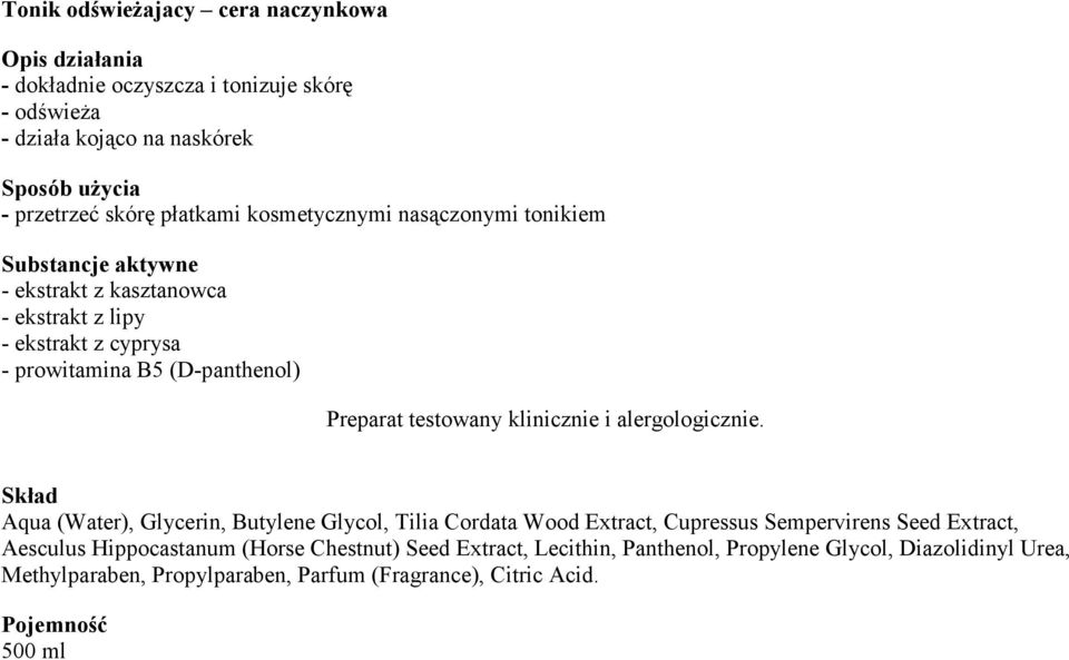 Butylene Glycol, Tilia Cordata Wood Extract, Cupressus Sempervirens Seed Extract, Aesculus Hippocastanum (Horse Chestnut) Seed