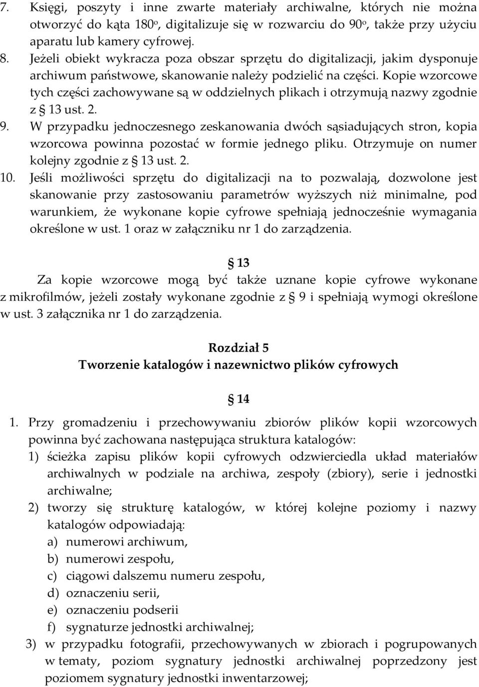 Kopie wzorcowe tych części zachowywane są w oddzielnych plikach i otrzymują nazwy zgodnie z 13 ust. 2. 9.