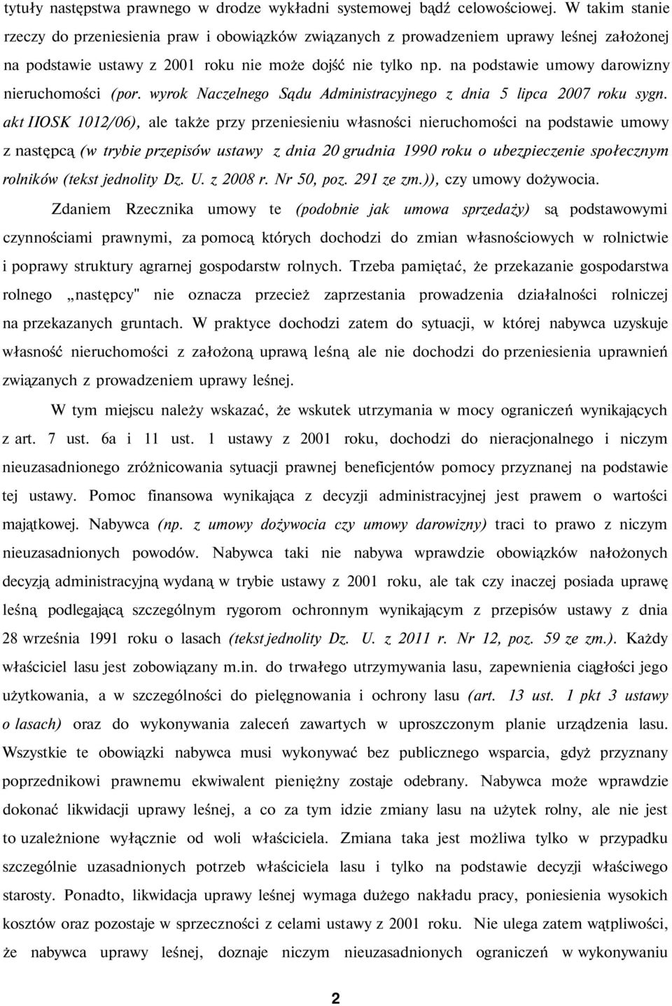 na podstawie umowy darowizny nieruchomości (por. wyrok Naczelnego Sądu Administracyjnego z dnia 5 lipca 2007 roku sygn.