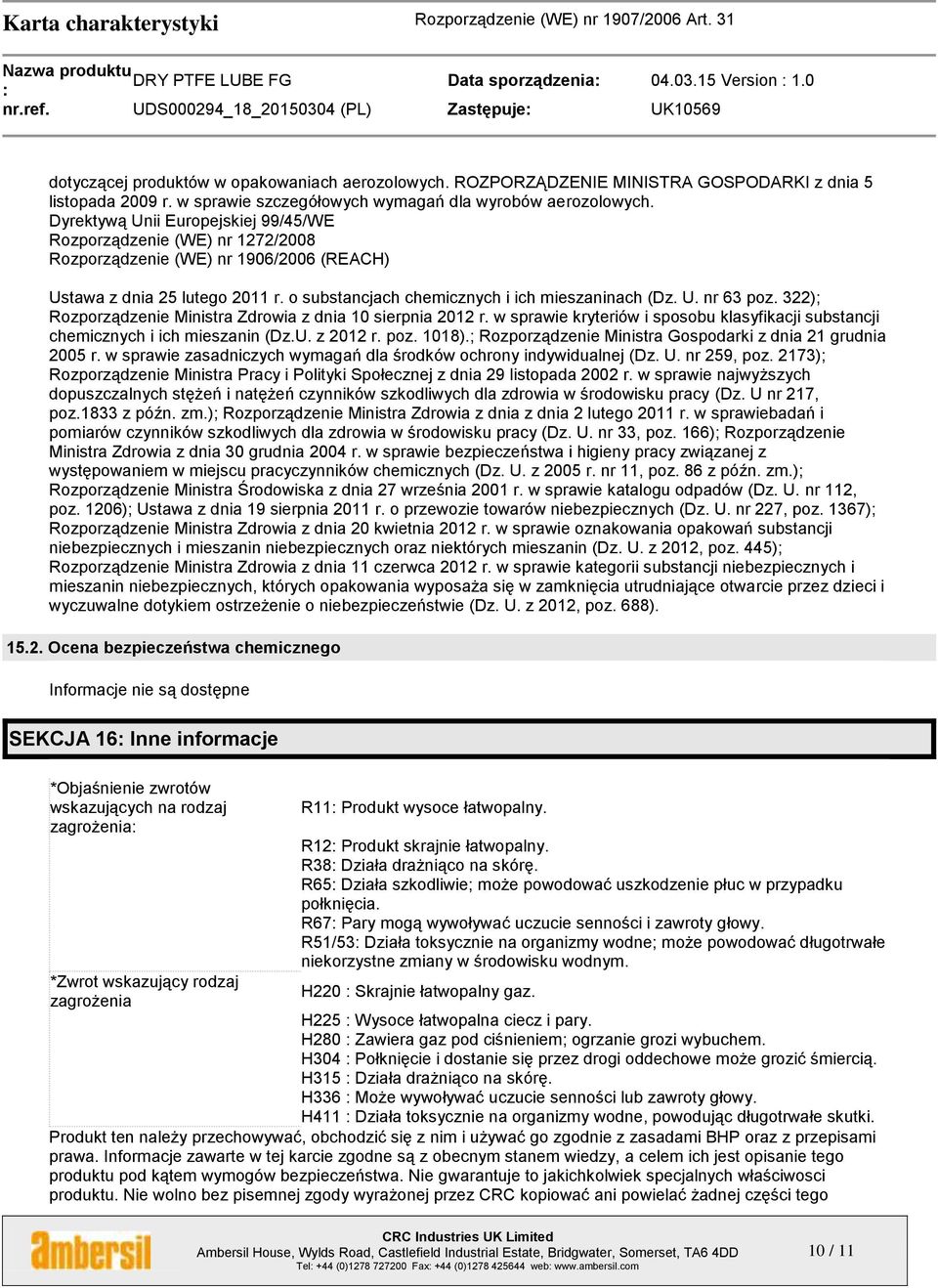 o substancjach chemicznych i ich mieszaninach (Dz. U. nr 63 poz. 322); Rozporządzenie Ministra Zdrowia z dnia 10 sierpnia 2012 r.