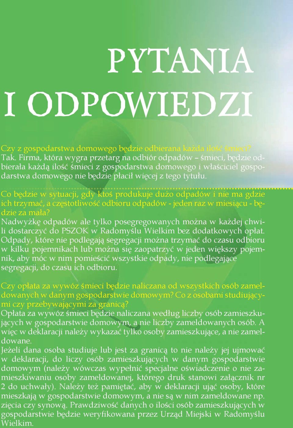 Co będzie w sytuacji, gdy ktoś produkuje dużo odpadów i nie ma gdzie ich trzymać, a częstotliwość odbioru odpadów - jeden raz w miesiącu - będzie za mała?
