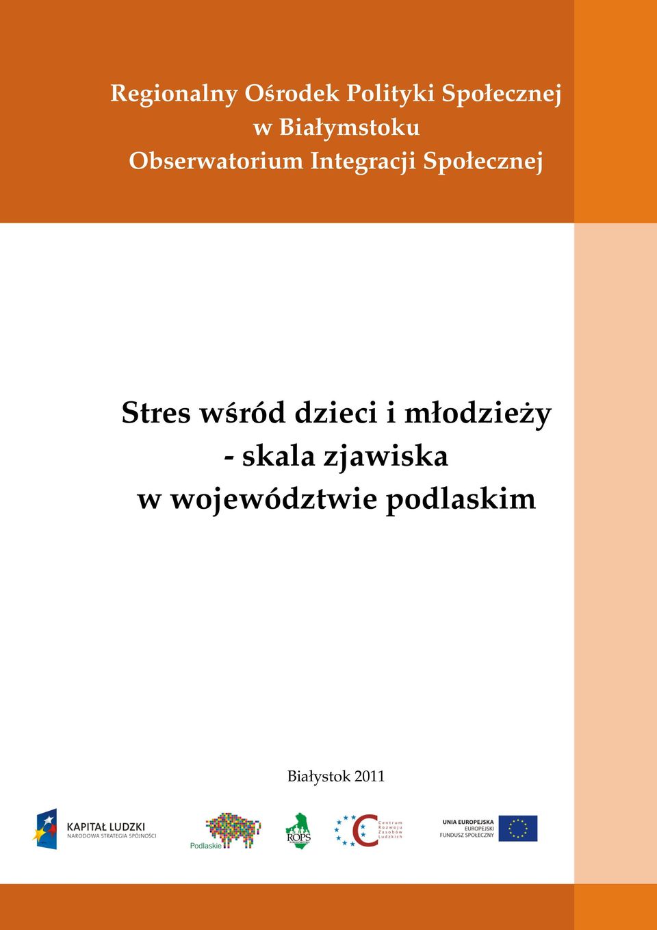 Społecznej Stres wśród dzieci i młodzieŝy -