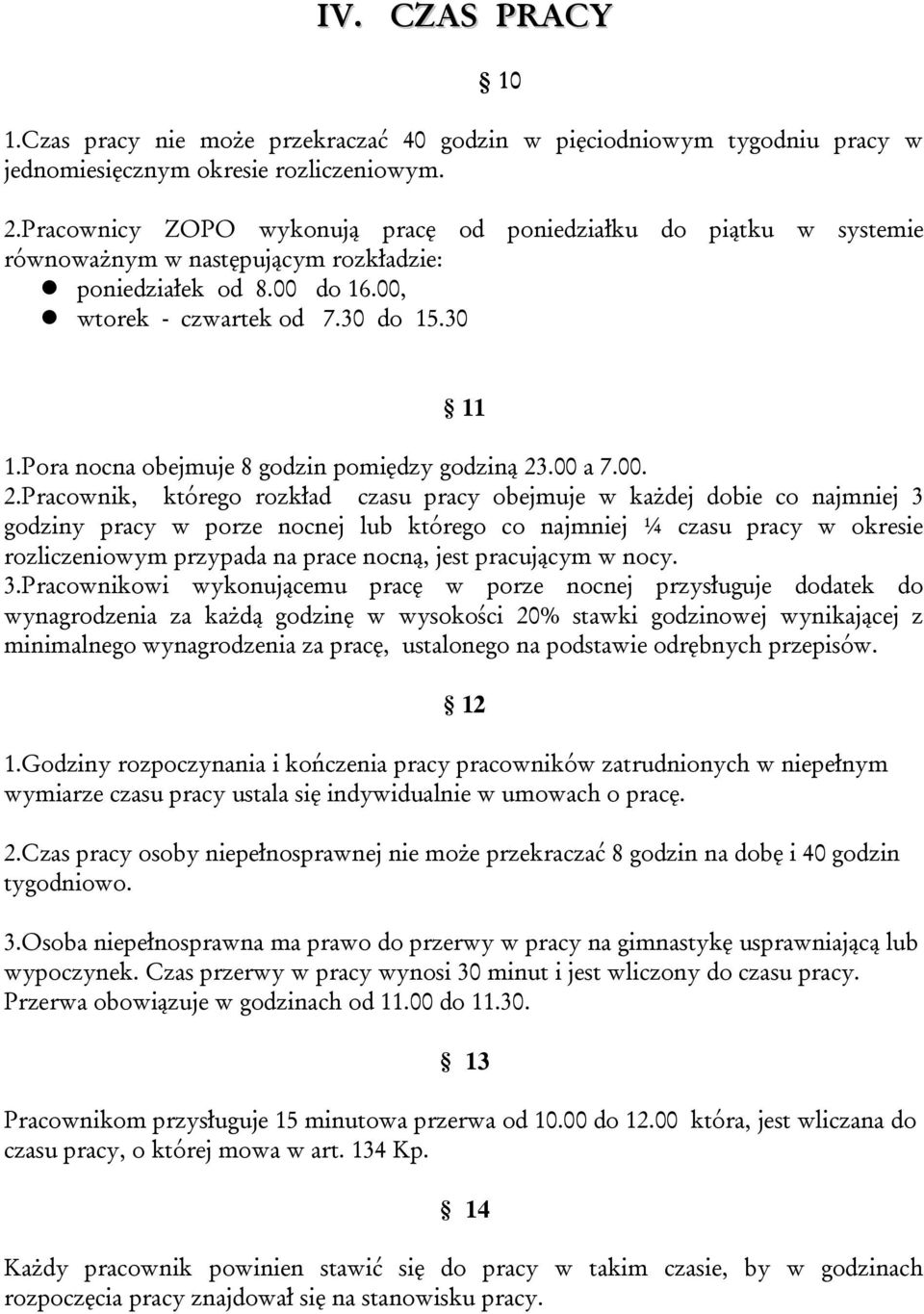 Pora nocna obejmuje 8 godzin pomiędzy godziną 23