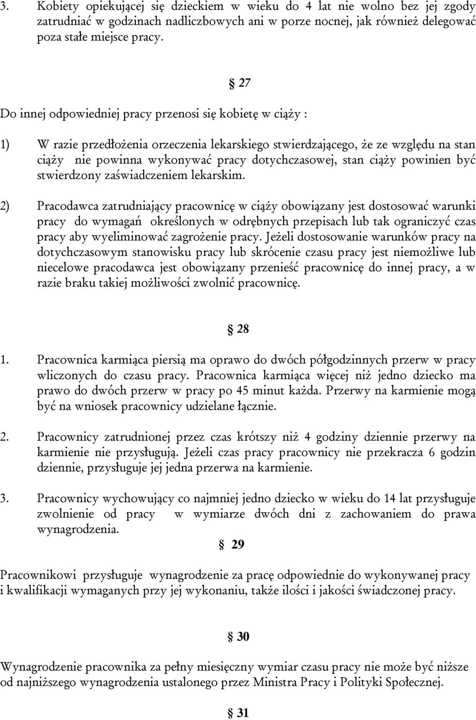 stan ciąży powinien być stwierdzony zaświadczeniem lekarskim.