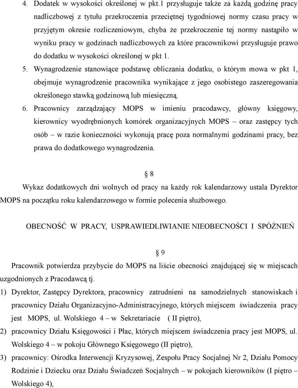 w wyniku pracy w godzinach nadliczbowych za które pracownikowi przysługuje prawo do dodatku w wysokości określonej w pkt 1. 5.