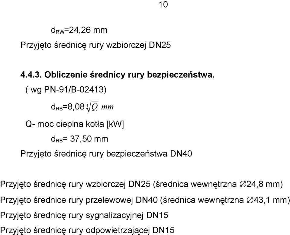 bezpieczeństwa DN40 Przyjęto średnicę rury wzbiorczej DN25 (średnica wewnętrzna 24,8 mm) Przyjęto średnice rury