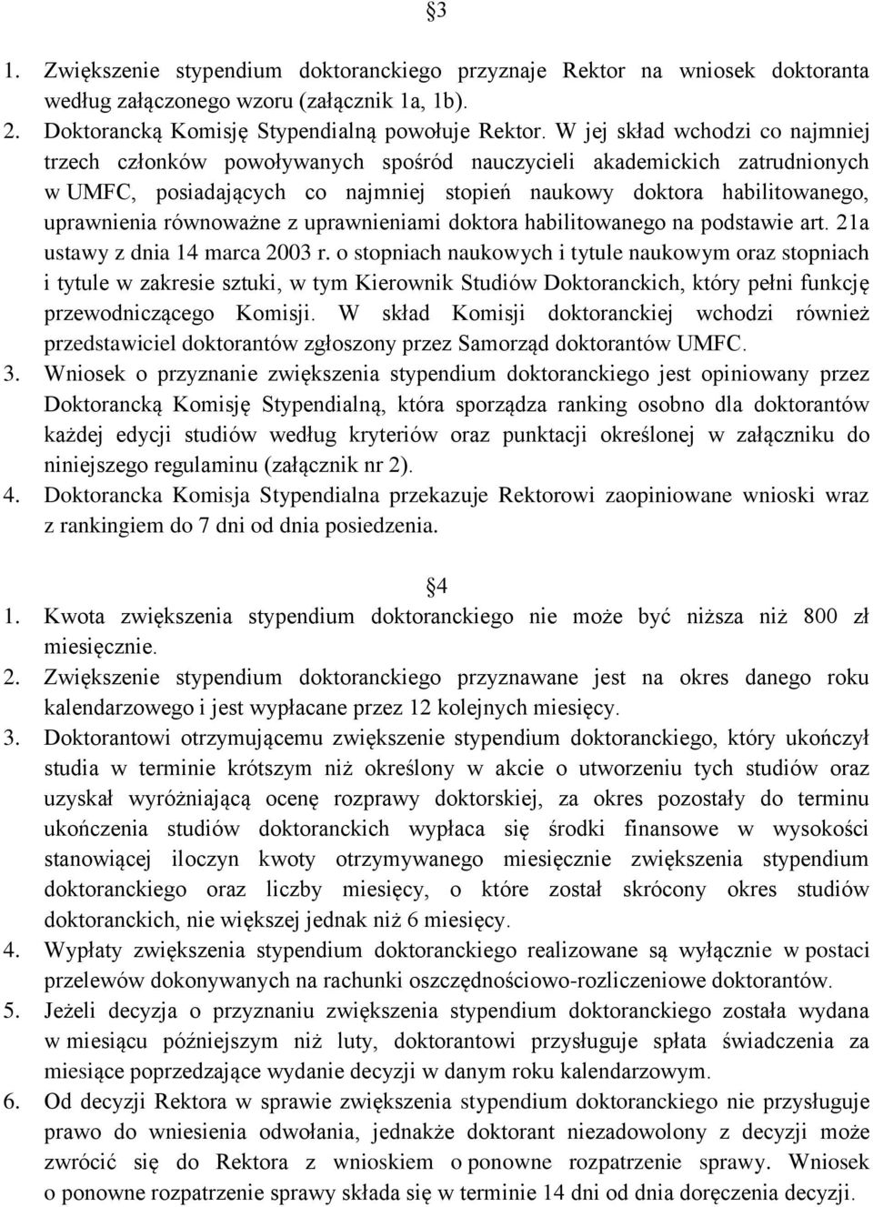 równoważne z uprawnieniami doktora habilitowanego na podstawie art. 21a ustawy z dnia 14 marca 2003 r.