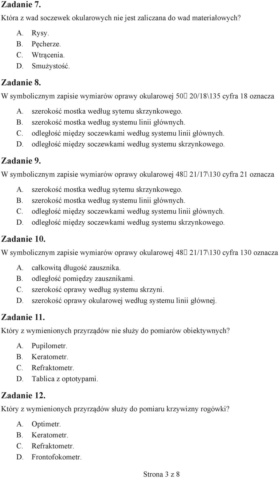 odległość między soczewkami według systemu linii głównych. D. odległość między soczewkami według systemu skrzynkowego. Zadanie 9.