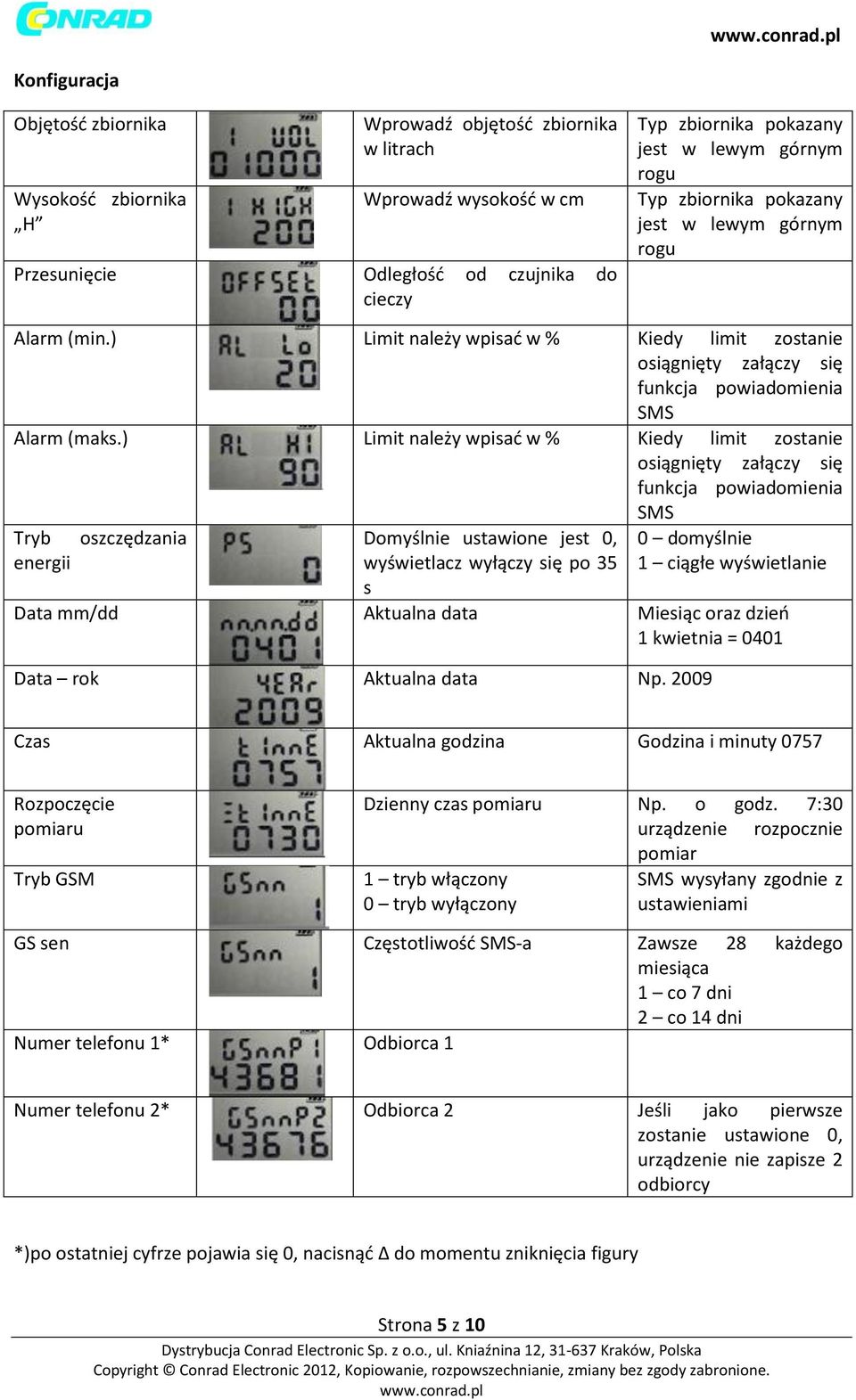 ) Limit należy wpisać w % Kiedy limit zostanie osiągnięty załączy się funkcja powiadomienia SMS Tryb oszczędzania energii Domyślnie ustawione jest 0, wyświetlacz wyłączy się po 35 s 0 domyślnie 1