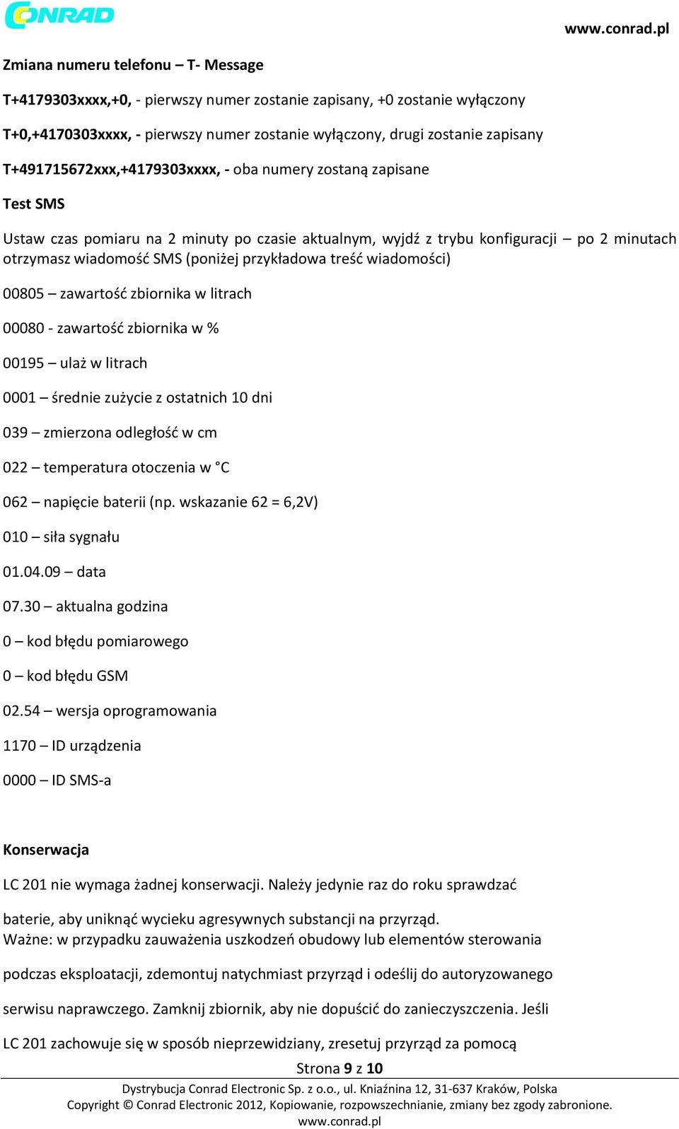 przykładowa treść wiadomości) 00805 zawartość zbiornika w litrach 00080 - zawartość zbiornika w % 00195 ulaż w litrach 0001 średnie zużycie z ostatnich 10 dni 039 zmierzona odległość w cm 022