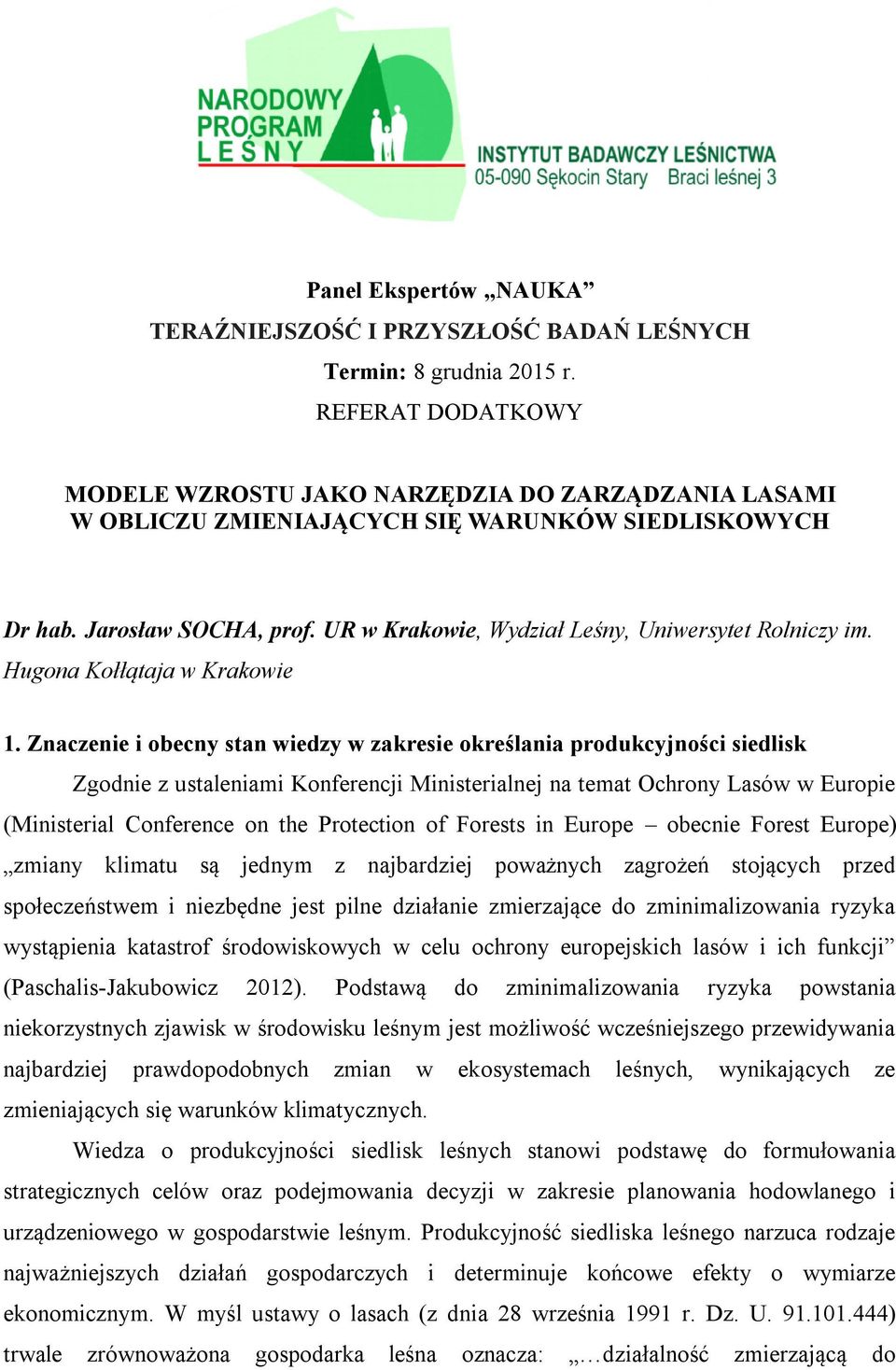 UR w Krakowie, Wydział Leśny, Uniwersytet Rolniczy im. Hugona Kołłątaja w Krakowie 1.