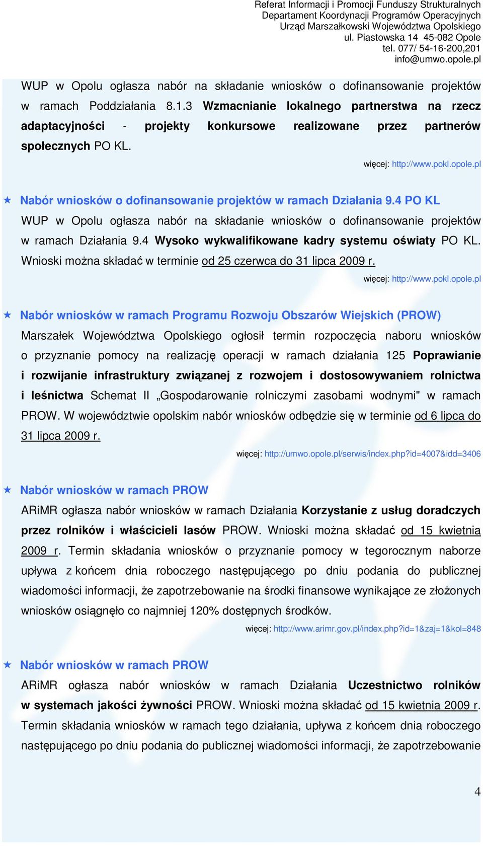 4 PO KL WUP w Opolu ogłasza nabór na składanie wniosków o dofinansowanie projektów w ramach Działania 9.4 Wysoko wykwalifikowane kadry systemu oświaty PO KL.