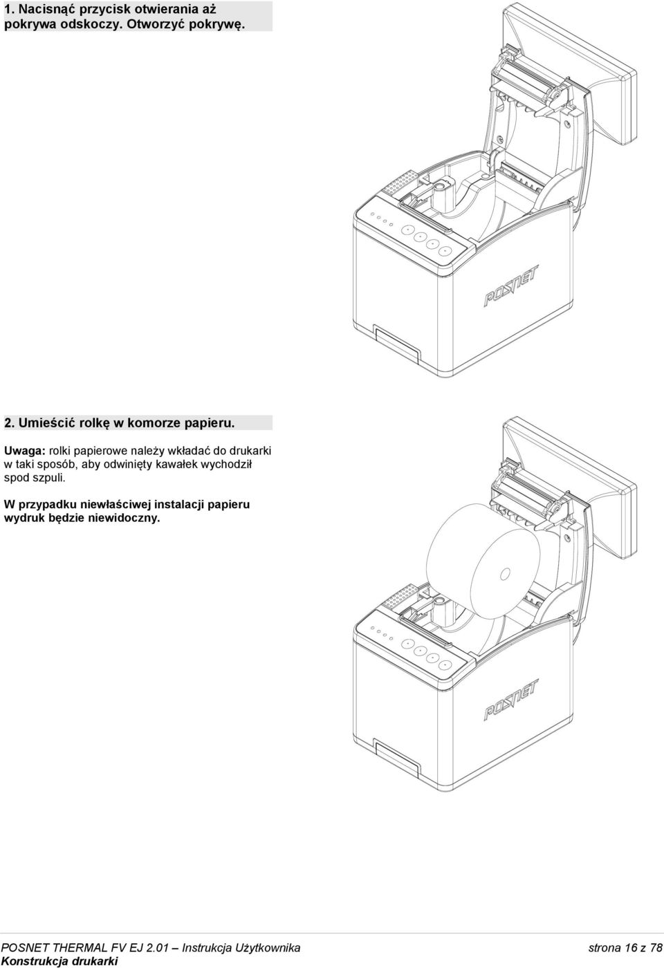 Uwaga: rolki papierowe należy wkładać do drukarki w taki sposób, aby odwinięty kawałek