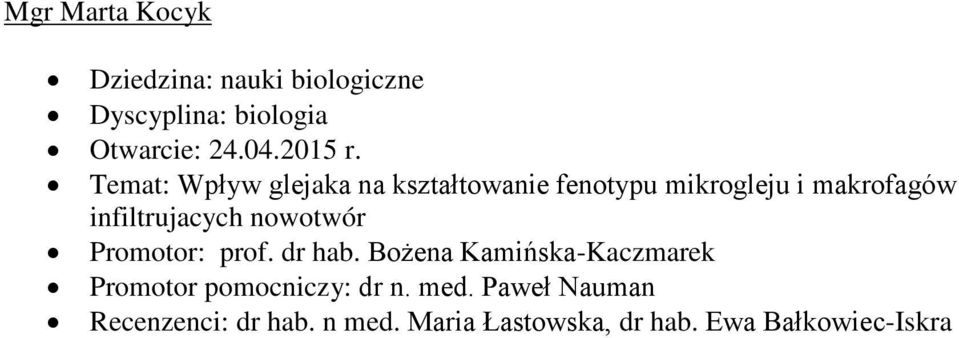 Temat: Wpływ glejaka na kształtowanie fenotypu mikrogleju i makrofagów infiltrujacych