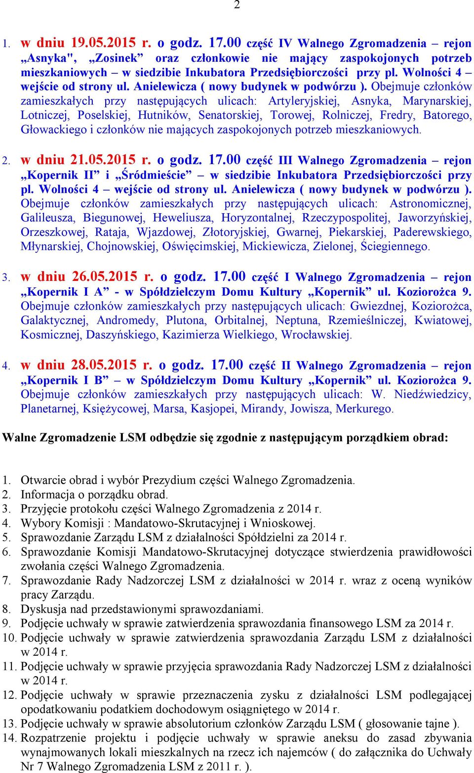 Wolności 4 wejście od strony ul. Anielewicza ( nowy budynek w podwórzu ).