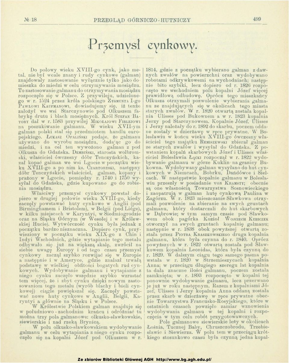 dwiadujemy się, iż tenże zafży we wsi Starczynawie pd Okuszem fabrykę drutu i bach msięż11ych. Kró STEFAN BA TORY da w r. 1583 przywiej MrKOZ.AJwr FrRLEJOWI na. pszukiwanie gamanu.