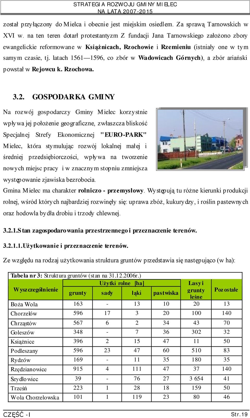 latach 1561 1596, co zbór w Wadowicach Górnych), a zbór ariański powstał w Rejowcu k. Rzochowa. 3.2.