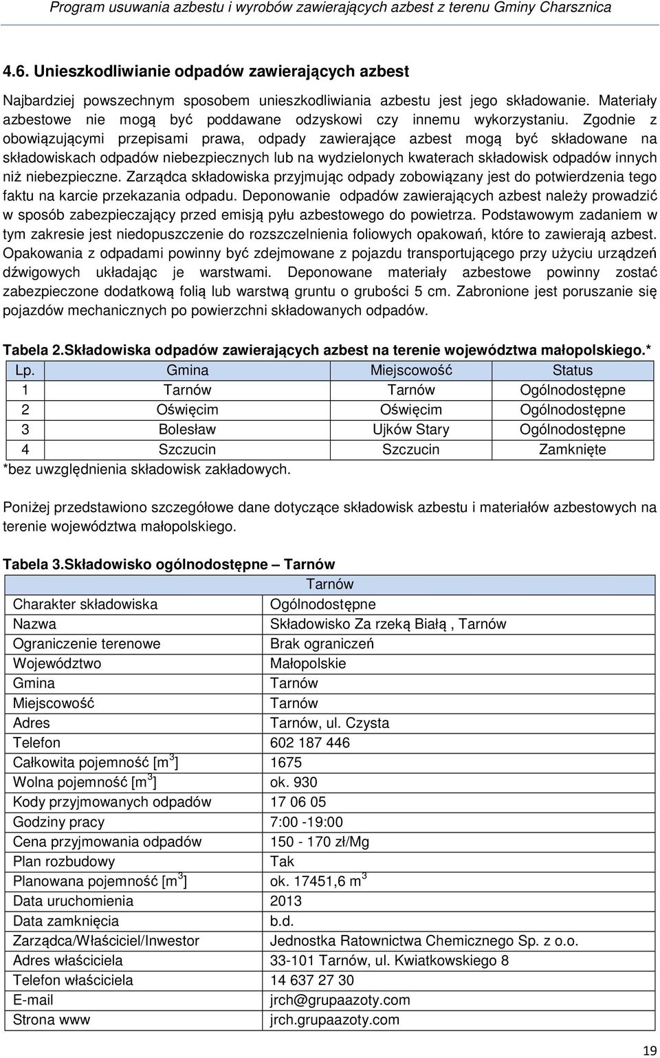 Materiały azbestowe nie mogą być poddawane odzyskowi czy innemu wykorzystaniu.