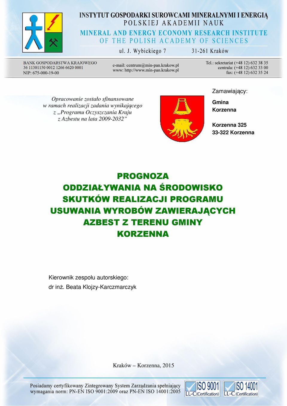 ODDZIAŁYWANIA NA ŚRODOWISKO SKUTKÓW REALIZACJI PROGRAMU USUWANIA WYROBÓW ZAWIERAJĄCYCH AZBEST Z