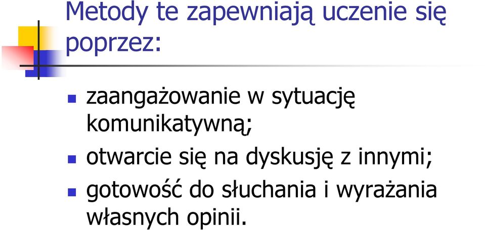 otwarcie się na dyskusję z innymi;