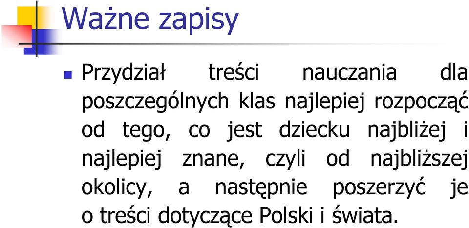 dziecku najbliżej i najlepiej znane, czyli od