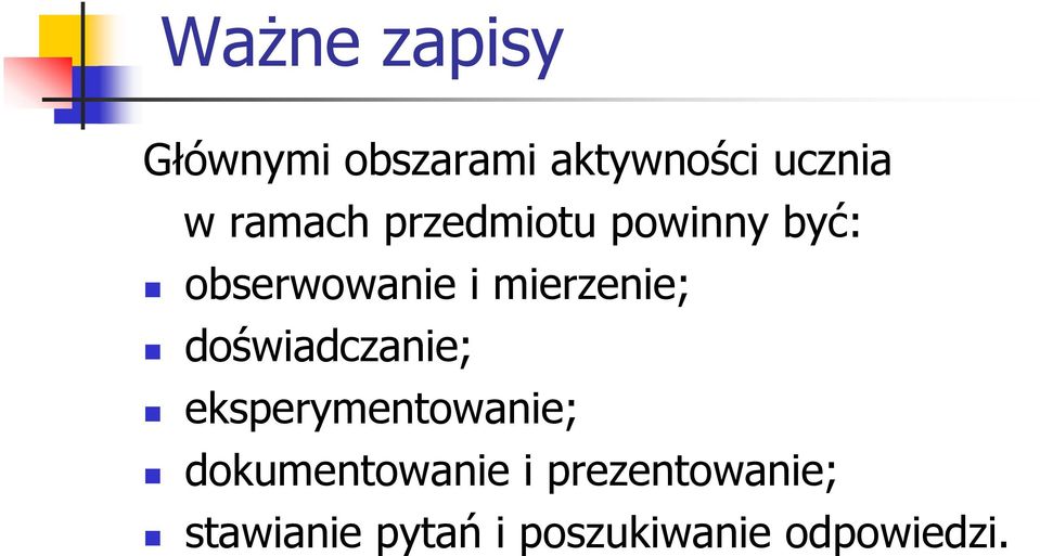 mierzenie; doświadczanie; eksperymentowanie;