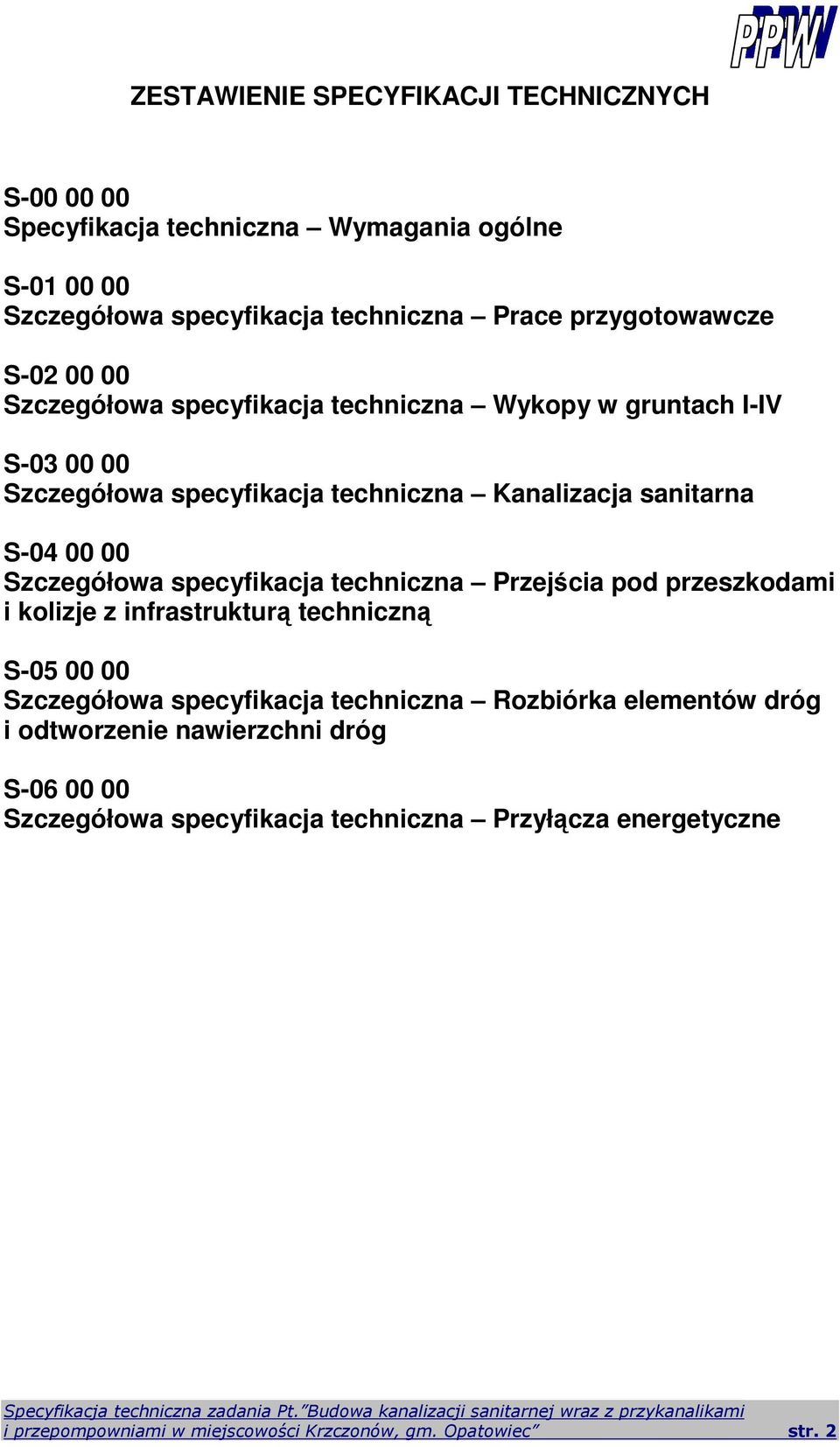 specyfikacja techniczna Przejścia pod przeszkodami i kolizje z infrastrukturą techniczną S-05 00 00 Szczegółowa specyfikacja techniczna Rozbiórka elementów dróg