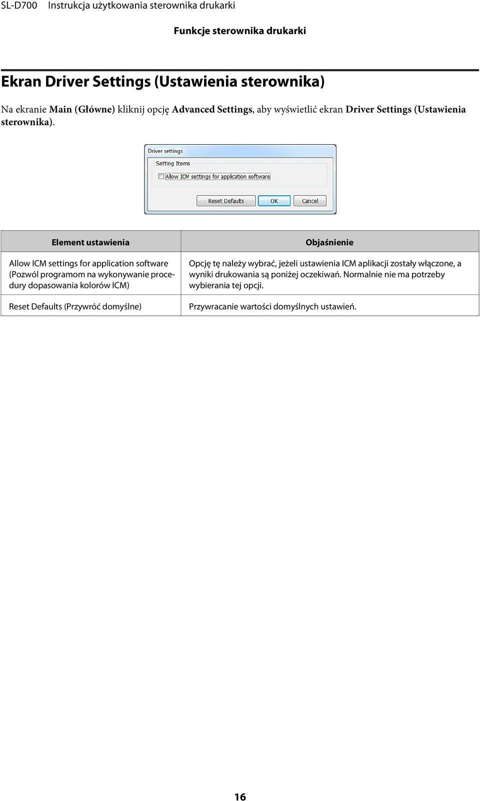 Element ustawienia Allow ICM settings for application software (Pozwól programom na wykonywanie procedury dopasowania kolorów ICM) Reset Defaults