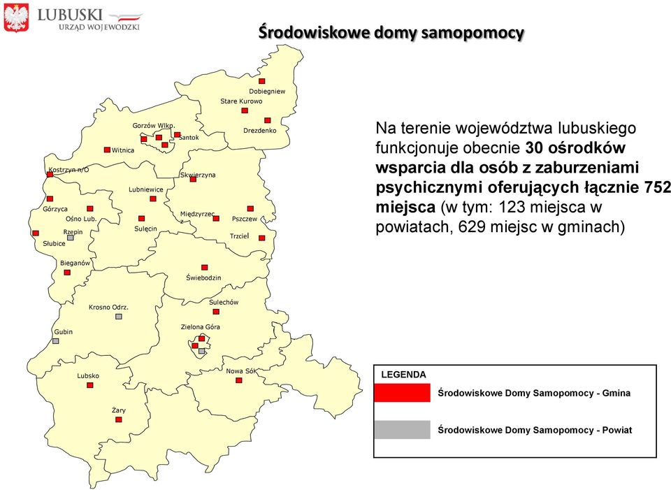 ośrodków wsparcia dla osób z zaburzeniami psychicznymi oferujących łącznie 752 miejsca (w tym: 123 miejsca w powiatach, 629 miejsc w