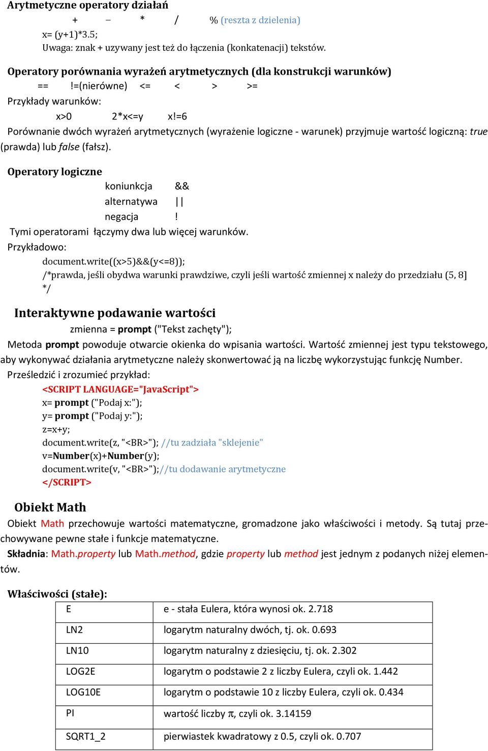 =6 Porównanie dwóch wyrażeń arytmetycznych (wyrażenie logiczne - warunek) przyjmuje wartość logiczną: true (prawda) lub false (fałsz). Operatory logiczne koniunkcja && alternatywa negacja!