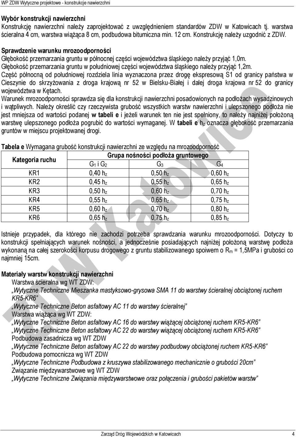 Głębokość przemarzania gruntu w południowej części województwa śląskiego należy przyjąć 1,2m.