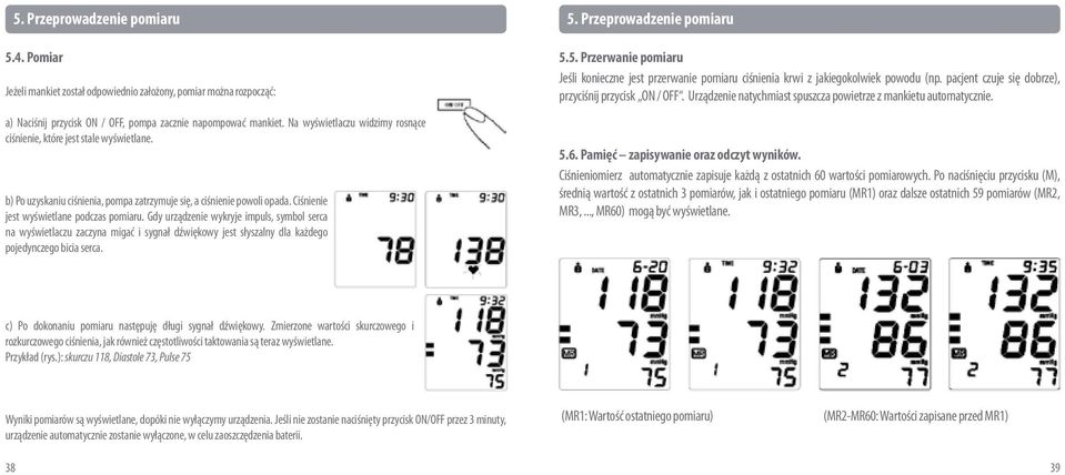 Gdy urządzenie wykryje impuls, symbol serca na wyświetlaczu zaczyna migać i sygnał dźwiękowy jest słyszalny dla każdego pojedynczego bicia serca. 5.