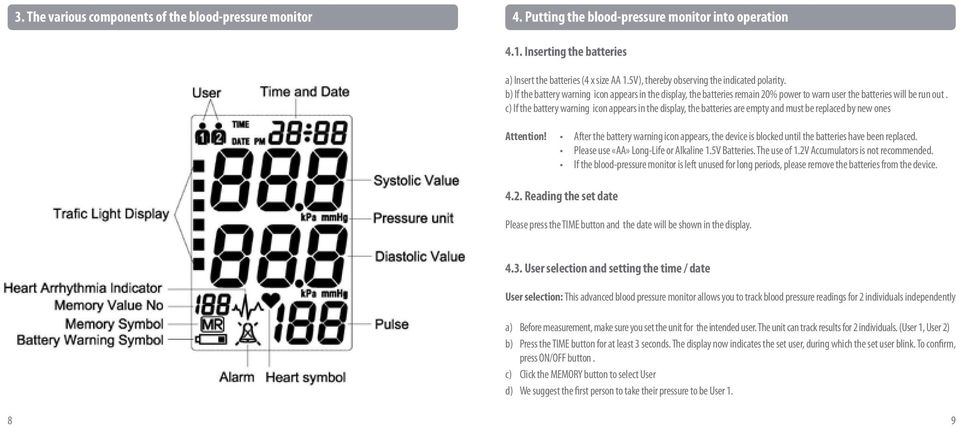 c) If the battery warning icon appears in the display, the batteries are empty and must be replaced by new ones Attention!