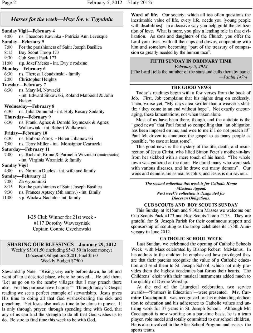 p. Jozef Meres - int. Ewy z rodzino Monday February 6 6:30 r.s. Theresa Lebudzinski - family 2:00 Christopher Heights Tuesday February 7 6:30 r.s. Mary M. Nowacki - int.