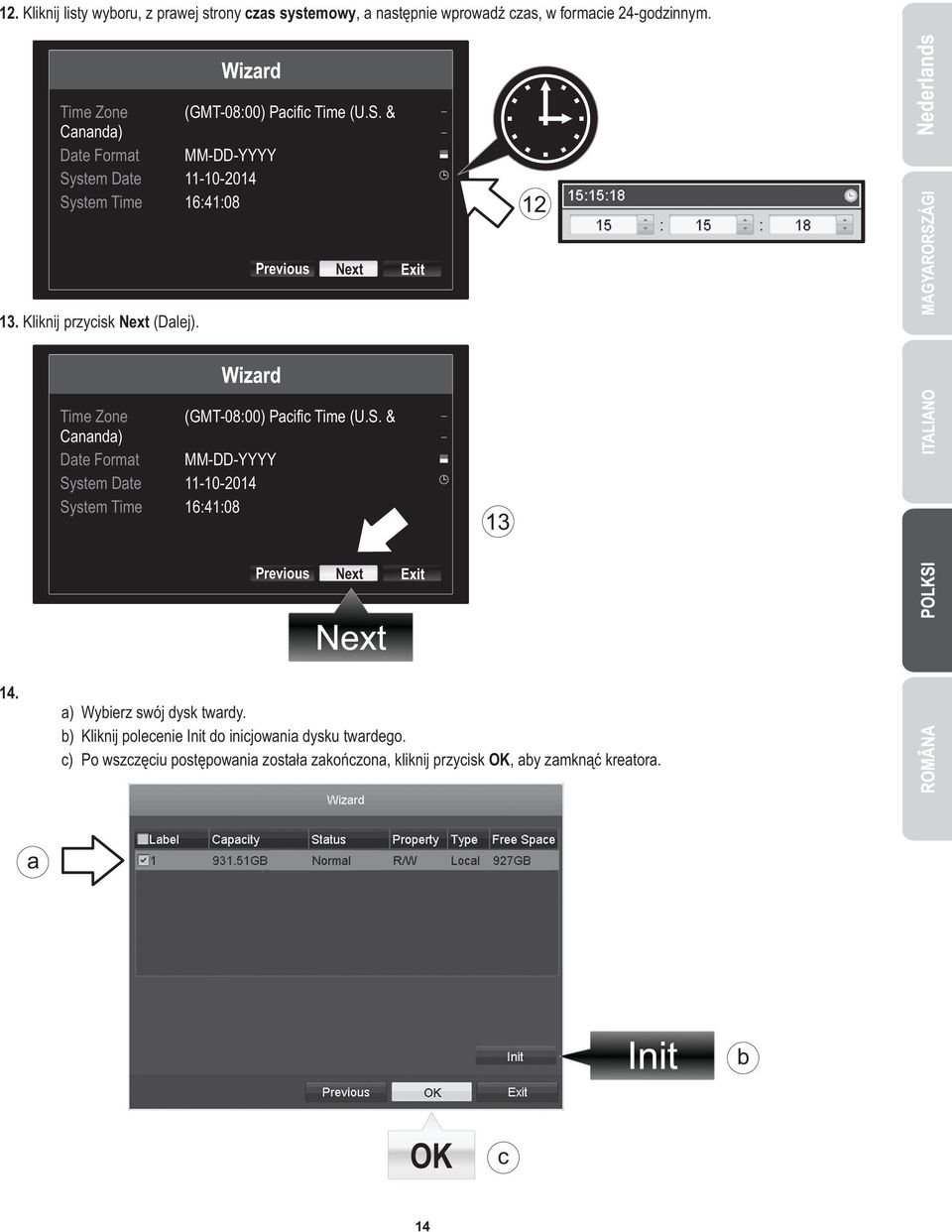 Time Zone (GMT-08:00) Pacific Time (U.S. & Cananda) Date Format MM-DD-YYYY System Date 11-10-2014 System Time 16:41:08 13 Previous Next Exit 14.