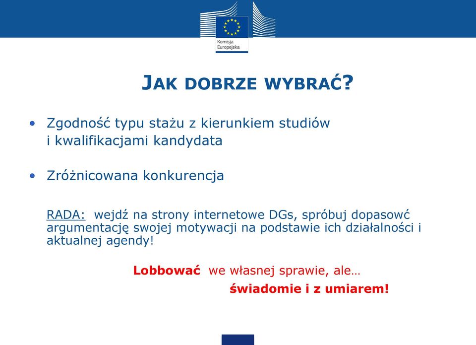 Zróżnicowana konkurencja RADA: wejdź na strony internetowe DGs, spróbuj